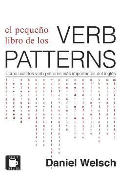 bokomslag El Peque O Libro De Los Verb Patterns: C