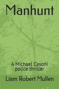 bokomslag Manhunt: A Michael Casoni police thriller