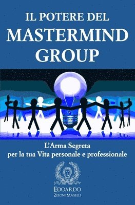bokomslag Il Potere del Mastermind Group: L'Arma Segreta per la tua Vita personale e professionale
