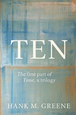 bokomslag Ten: The First Part of Time