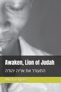 bokomslag Awaken, Lion of Judah: &#1488;&#1512;&#1497;&#1492; &#1502;&#1514;&#1506;&#1493;&#1512;&#1512; &#1513;&#1500; &#1497;&#1492;&#1493;&#1491;&#1