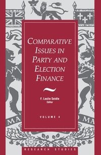 bokomslag Comparative Issues in Party and Election Finance: Volume 4 of the Research Studies