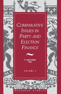 bokomslag Comparative Issues in Party and Election Finance: Volume 4 of the Research Studies