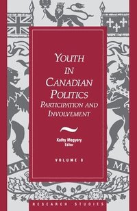bokomslag Youth in Canadian Politics: Volume 8 Participation and Involvement