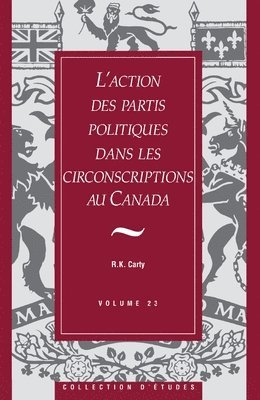 bokomslag L'Action Des Partis Politiques Dans Les Circonscriptions Au Canada