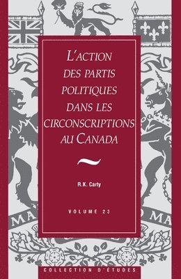 bokomslag L'action des partis politiques dans les circonscriptions au Canada