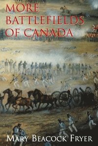 bokomslag More Battlefields of Canada