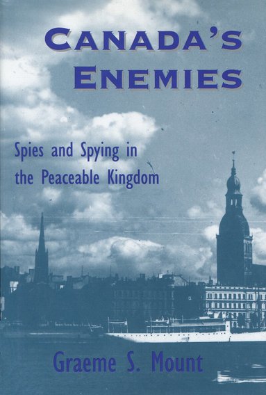 Graeme Mount - Canada's Enemies, Inbunden