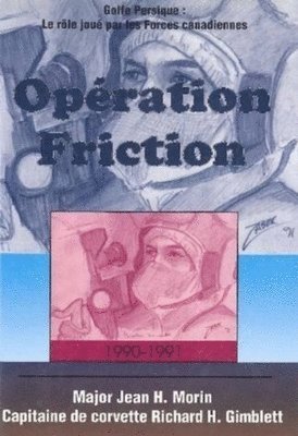 Jean H. Morin, Richard H. Gimblett, Jean H Morin, Richard H Gimblett - Operation Friction 1990-1991, Häftad
