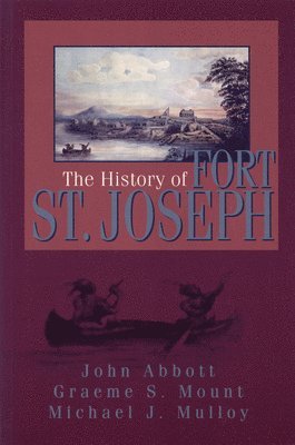 The History of Fort St Joseph 1