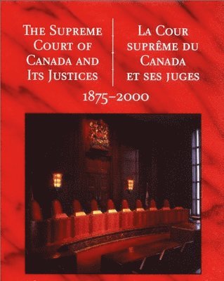 bokomslag The Supreme Court of Canada and its Justices 1875-2000