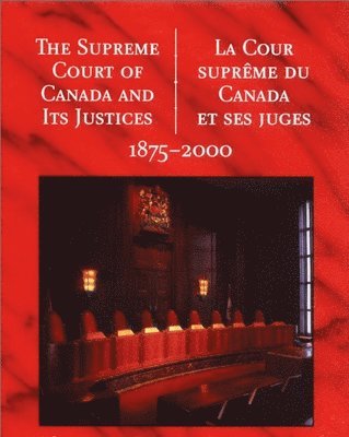 The Supreme Court of Canada and its Justices 1875-2000 1