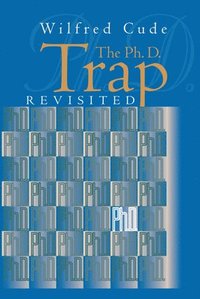 bokomslag The Ph. D. Trap Revisited