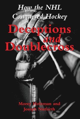 Morey Holzman, Joseph Nieforth - Deceptions and Doublecross, Inbunden