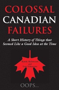 bokomslag Colossal Canadian Failures
