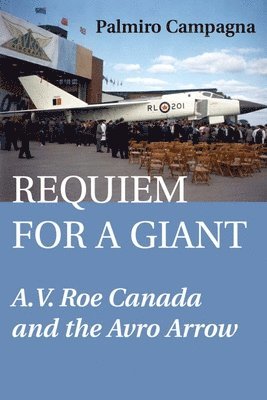 bokomslag Requiem for a Giant: A.V. Roe Canada and the Avro Arrow