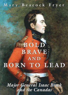 bokomslag Bold, Brave, and Born to Lead