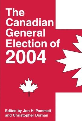 bokomslag The Canadian General Election of 2004