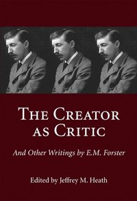 bokomslag The Creator as Critic and Other Writings by E. M. Forster