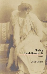 bokomslag Playing Sarah Bernhardt