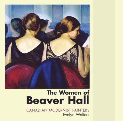 The Women of Beaver Hall 1