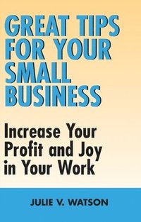 bokomslag Great Tips for Your Small Business