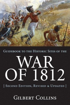 Guidebook to the Historic Sites of the War of 1812 1