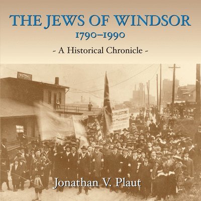 The Jews of Windsor, 1790-1990 1