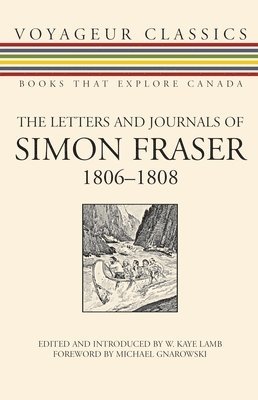 W. Kaye Lamb, W Kaye Lamb - Letters and Journals of Simon Fraser, 1806-1808, Häftad