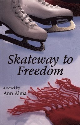 Ann Alma - Skateway to Freedom, Häftad