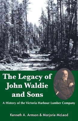 Kenneth A. Armson, Marjorie McLeod - The Legacy of John Waldie and Sons, Häftad