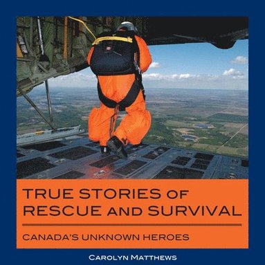 bokomslag True Stories of Rescue and Survival