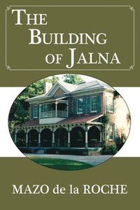 bokomslag The Building of Jalna