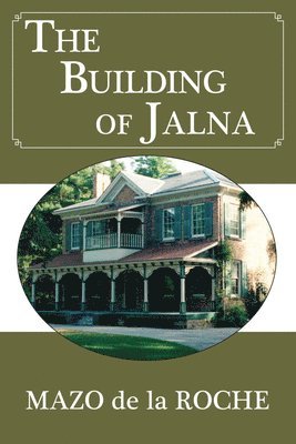 The Building of Jalna 1