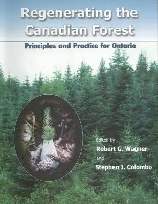 Robert G. Wagner, Stephen J. Colombo - Regenerating the Canadian Forest: Print on Demand Edition, Häftad. Tillgänglighet: Tillfälligt slut
