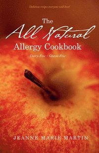 bokomslag The All Natural Allergy Cookbook