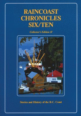 bokomslag Raincoast Chronicles Six/Ten: Stories & History of the BC Coast