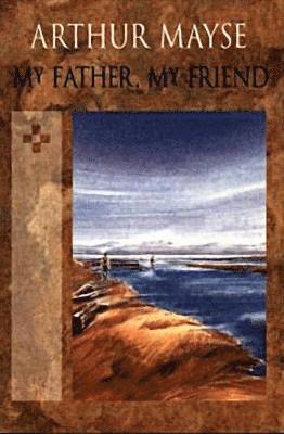 My Father, My Friend