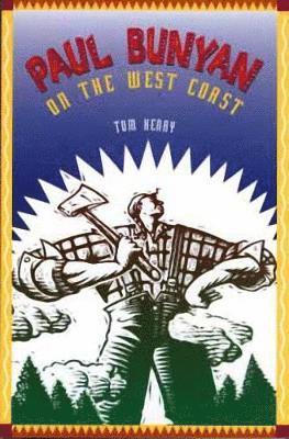 Tom Henry - Paul Bunyan on the West Coast, Häftad