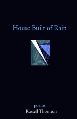 Russell Thornton - House Built of Rain, Häftad