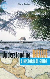 bokomslag Understanding Belize