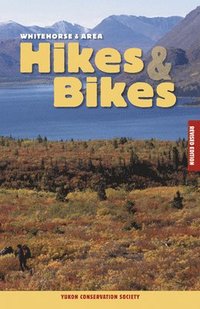 bokomslag Whitehorse & Area Hikes & Bikes