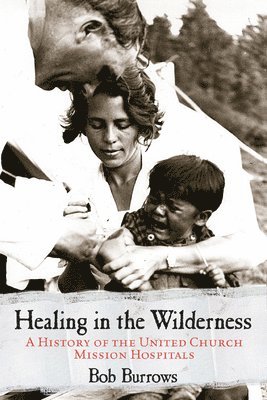 Bob Burrows - Healing in the Wilderness, Häftad