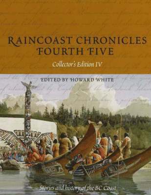 Howard White - Raincoast Chronicles Fourth Five, Inbunden