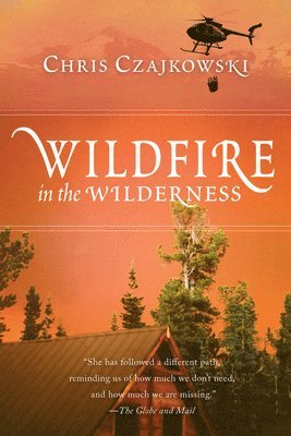 Chris Czajkowski - Wildfire in the Wilderness, Häftad