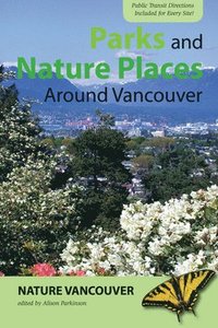 bokomslag Parks and Nature Places Around Vancouver