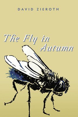 David Zieroth - Fly in Autumn, Häftad