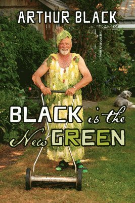 Black is the New Green 1