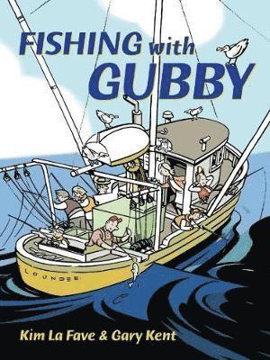 Gary Kent - Fishing with Gubby, Inbunden
