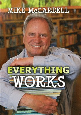 Mike McCardell, Mike Mccardell - Everything Works, Inbunden